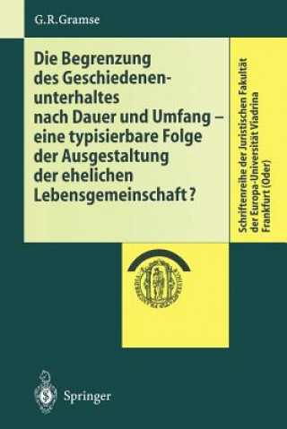 Książka Die Begrenzung Des Geschiedenenunterhaltes Nach Dauer Und Umfang Gerold R. Gramse