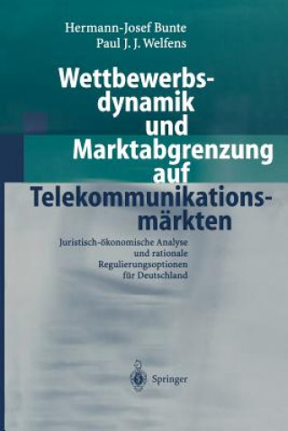 Kniha Wettbewerbsdynamik Und Marktabgrenzung Auf Telekommunikationsm rkten Hermann-Josef Bunte