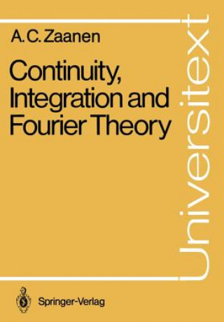 Book Continuity, Integration and Fourier Theory Adriaan C. Zaanen