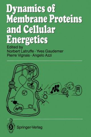 Książka Dynamics of Membrane Proteins and Cellular Energetics Angelo Azzi
