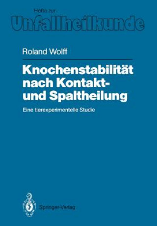 Könyv Knochenstabilitat Nach Kontakt- und Spaltheilung Roland Wolff