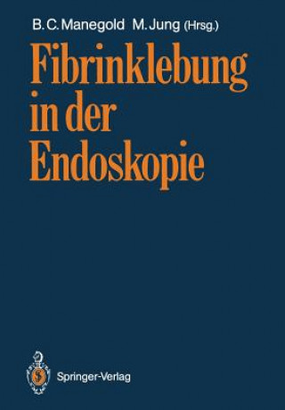 Könyv Fibrinklebung in Der Endoskopie M. Jung