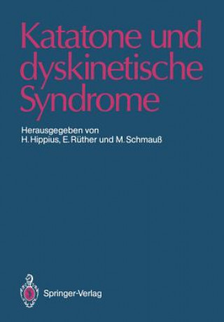 Könyv Katatone und Dyskinetische Syndrome Hanns Hippius