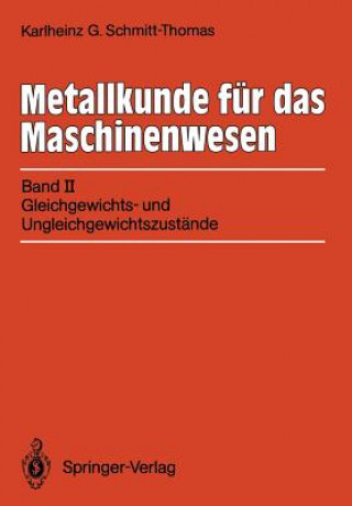 Kniha Metallkunde fur das Maschinenwesen Karlheinz G. Schmitt-Thomas