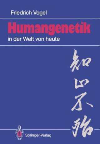 Könyv Humangenetik in der Welt von Heute Friedrich Vogel