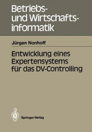 Βιβλίο Entwicklung Eines Expertensystems fur das DV-Controlling Jürgen Nonhoff