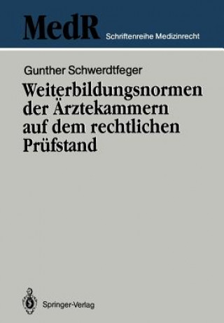 Könyv Weiterbildungsnormen Der  rztekammern Auf Dem Rechtlichen Pr fstand Gunther Schwerdtfeger