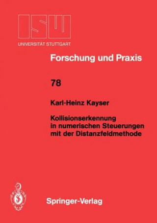 Könyv Kollisionserkennung in Numerischen Steuerungen mit der Distanzfeldmethode Karl-Heinz Kayser
