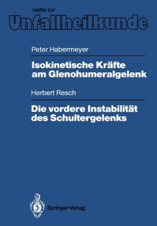 Carte Isokinetische Krafte am Glenohumeralgelenk: Die Vordere Instabilitat des Schultergelenks Peter Habermeyer