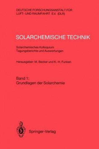 Könyv Solarchemische Technik. Solarchemisches Kolloquium 12. und 13. Juni 1989 in Koln-Porz. Tagungsberichte und Auswertungen Manfred Becker