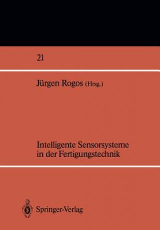 Könyv Intelligente Sensorsysteme in der Fertigungstechnik Jürgen Rogos