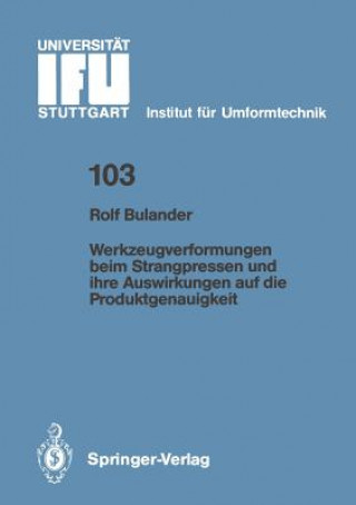 Kniha Werkzeugverformungen beim Strangpressen und ihre Auswirkungen auf die Produktgenauigkeit Rolf Bulander