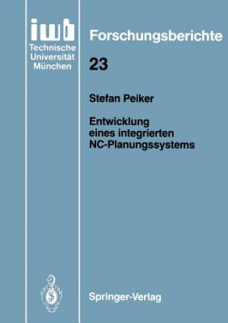 Kniha Entwicklung eines integrierten NC-Planungssystems Stefan Peiker