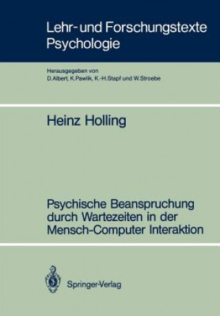 Carte Psychische Beanspruchung Durch Wartezeiten in der Mensch-Computer Interaktion Heinz Holling