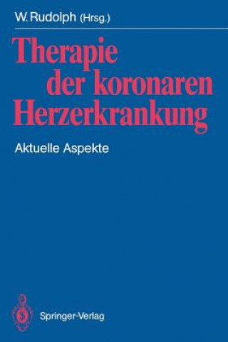 Könyv Therapie der Koronaren Herzerkrankung W. Rudolph