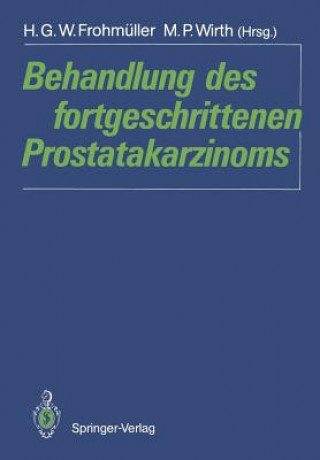 Buch Behandlung des Fortgeschrittenen Prostatakarzinoms H. G. W. Frohmüller