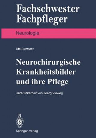 Kniha Neurochirurgische Krankheitsbilder und Ihre Pflege Ute Bierstedt