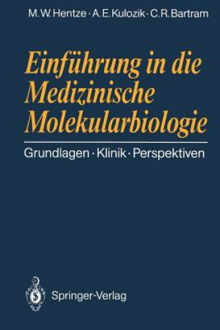 Carte Einfuhrung in die Medizinische Molekularbiologie Matthias W. Hentze