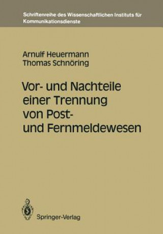 Könyv Vor- und Nachteile Einer Trennung von Post- und Fernmeldewesen Arnulf Heuermann