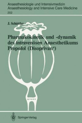 Kniha Pharmakokinetik und dynamik des intravenösen Anaesthetikums Propofol (Disoprivan®) Jürgen Schüttler