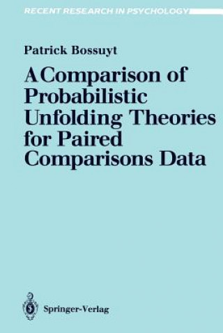 Kniha Comparison of Probabilistic Unfolding Theories for Paired Comparisons Data Patrick Bossuyt