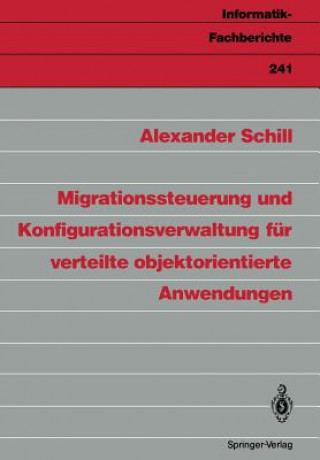 Könyv Migrationssteuerung und Konfigurationsverwaltung fur Verteilte Objektorientierte Anwendungen Alexander Schill