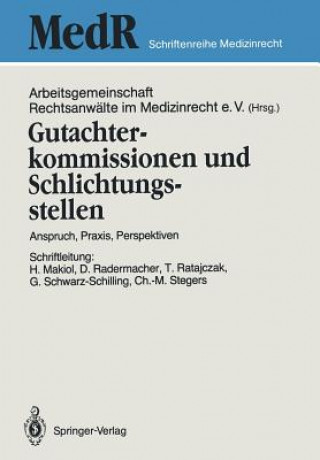 Kniha Gutachterkommissionen und Schlichtungsstellen Arbeitsgemeinschaft Rechtsanwälte im Medizinrecht e. V.