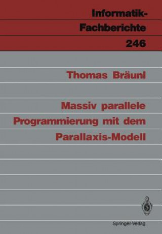 Könyv Massiv Parallele Programmierung mit dem Parallaxis-Modell Thomas Bräunl