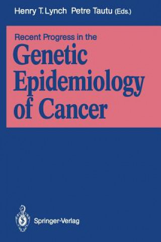 Könyv Recent Progress in the Genetic Epidemiology of Cancer Henry T. Lynch
