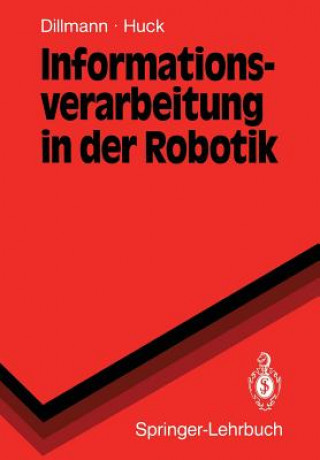 Könyv Informationsverarbeitung in der Robotik Rüdiger Dillmann