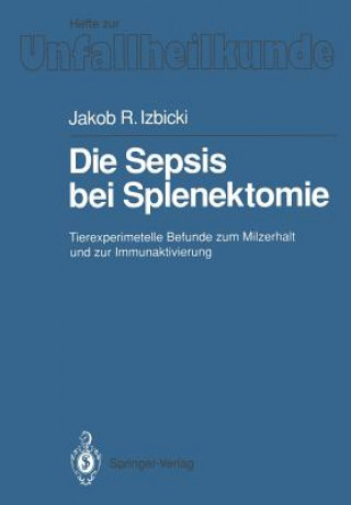 Kniha Die Sepsis Bei Splenektomie Jakob R. Izbicki