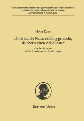 Knjiga "Gott Hat die Natur Einfaltig Gemacht, Sie Aber Schon Viel Kunste" Horst Zehe