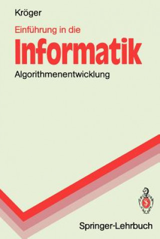 Kniha Einfuhrung in Die Informatik Fred Kröger