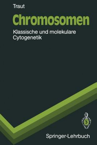 Kniha Chromosomen : Klassische und Molekulare Cytogenetik Walther Traut