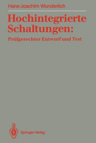 Carte Hochintegrierte Schaltungen: Prüfgerechter Entwurf und Test Hans-Joachim Wunderlich