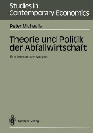 Könyv Theorie und Politik der Abfallwirtschaft Peter Michaelis