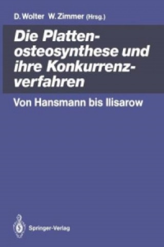 Buch Die Plattenosteosynthese und ihre Konkurrenzverfahren Dietmar Wolter