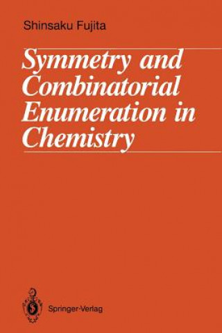 Könyv Symmetry and Combinatorial Enumeration in Chemistry Shinsaku Fujita