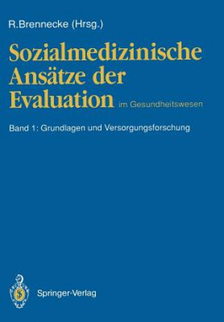 Книга Sozialmedizinische Ansatze der Evaluation im Gesundheitswesen Ralph Brennecke