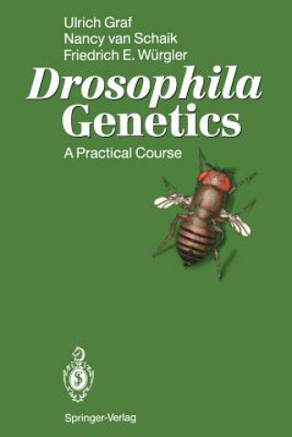 Kniha Drosophila Genetics Ulrich Graf