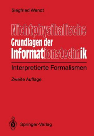 Kniha Nichtphysikalische Grundlagen Der Informationstechnik Siegfried Wendt