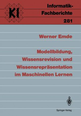 Kniha Modellbildung, Wissensrevision und Wissensreprasentation im Maschinellen Lernen Werner Emde