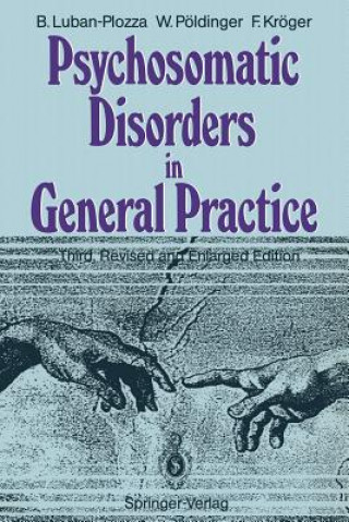 Kniha Psychosomatic Disorders in General Practice Boris Luban-Plozza