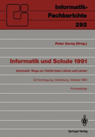 Könyv Informatik und Schule 1991 Peter Gorny