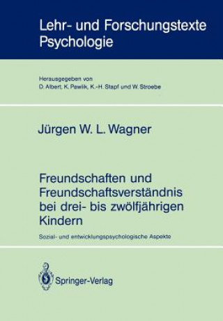 Libro Freundschaften Und Freundschaftsverstandnis Bei Drei- Bis Zwolfjahrigen Kindern Jürgen W. L. Wagner