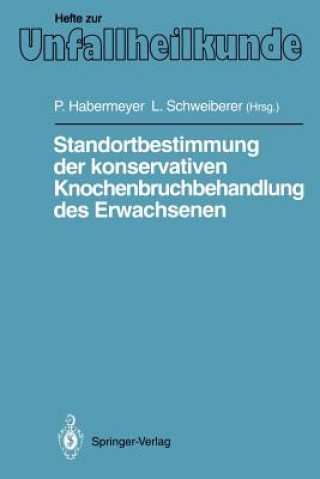 Kniha Standortbestimmung der konservativen Knochenbruchbehandlung des Erwachsenen P. Habermeyer