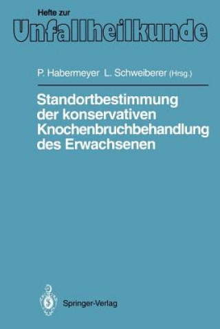 Livre Standortbestimmung der konservativen Knochenbruchbehandlung des Erwachsenen P. Habermeyer