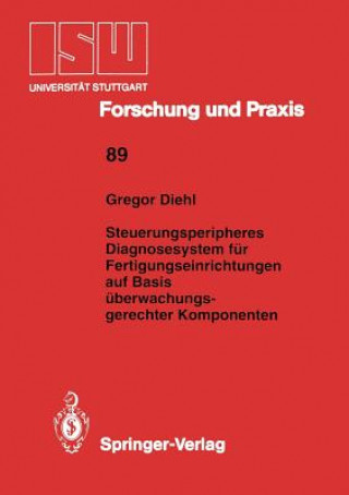 Βιβλίο Steuerungsperipheres Diagnosesystem für Fertigungseinrichtungen auf Basis überwachungs- gerechter Komponenten Gregor Diehl