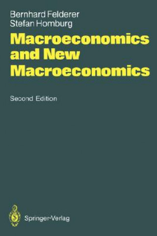 Książka Macroeconomics and New Macroeconomics Bernhard Felderer