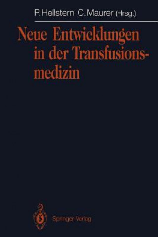 Carte Neue Entwicklungen in der Transfusionsmedizin Peter Hellstern